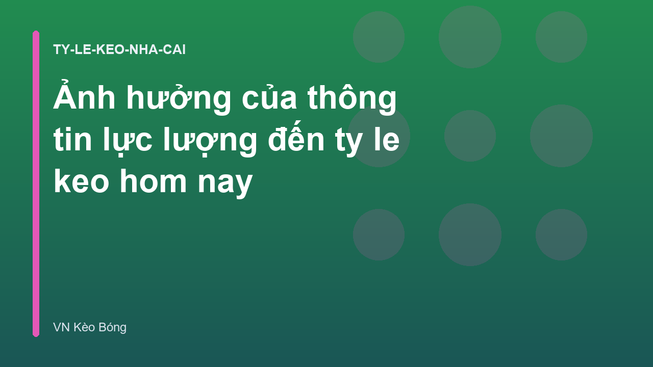 Read more about the article Ảnh hưởng của thông tin lực lượng đến ty le keo hom nay