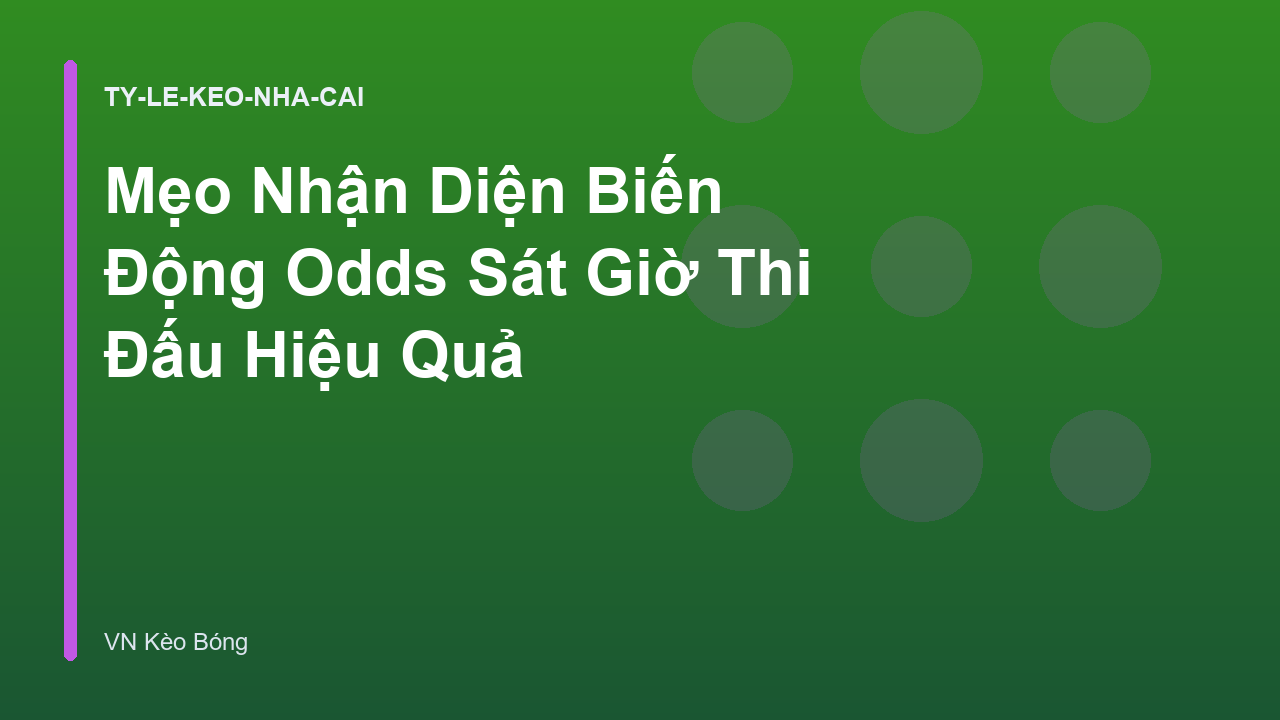 Read more about the article Mẹo Nhận Diện Biến Động Odds Sát Giờ Thi Đấu Hiệu Quả