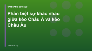 Read more about the article Phân biệt sự khác nhau giữa kèo Châu Á và kèo Châu Âu