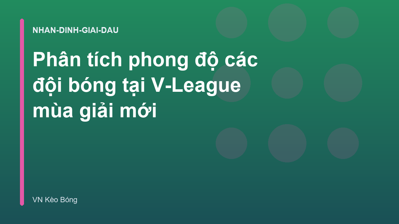Read more about the article Phân tích phong độ các đội bóng tại V-League mùa giải mới
