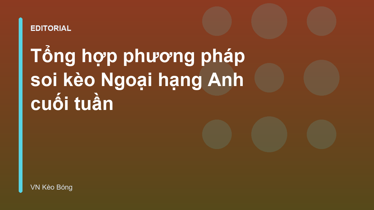 Phân tích kèo bóng đá Ngoại hạng Anh