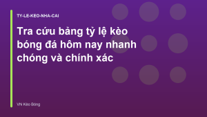 Read more about the article Tra cứu bảng tỷ lệ kèo bóng đá hôm nay nhanh chóng và chính xác